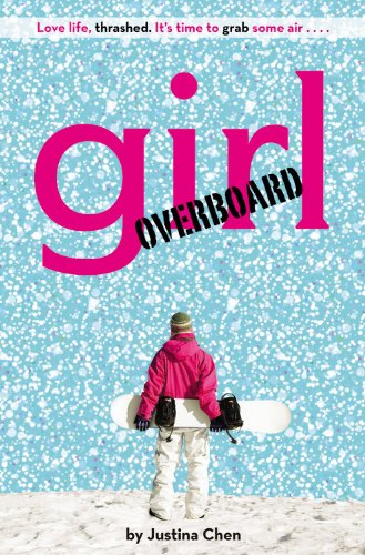 Girl Overboard (A Justina Chen Novel)