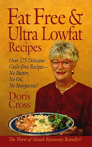 Fat Free & Ultra Lowfat Recipes: Over 175 Delicious Guilt-Free Recipes--No Butter, No Oil, No Margarine!