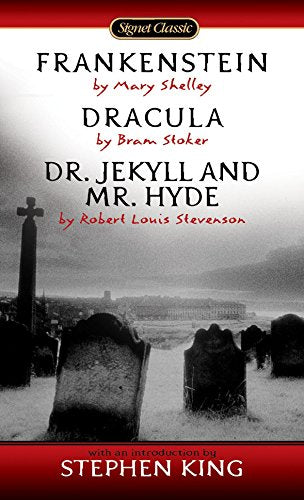 Frankenstein; Dracula; Dr Jekyll and Mr Hyde (Signet classics)