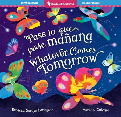 Whatever Comes Tomorrow (Bilingual Spanish & English) (Barefoot Bilinguals) (Spanish and English Edition)
