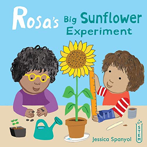 Rosa's Big Sunflower Experiement (Rosa's Workshop)