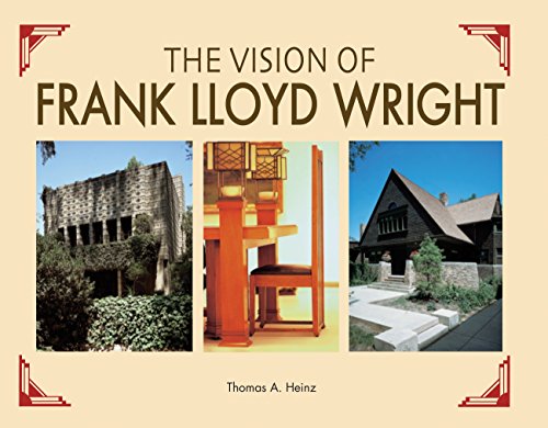 The Vision of Frank Lloyd Wright: A complete guide to the designs of an architectural genius