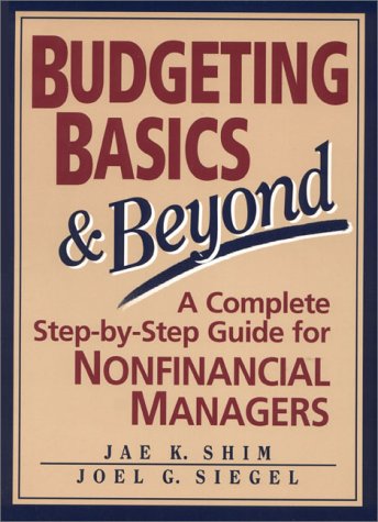 Budgeting Basics & Beyond: A Complete Step-By-Step Guide for Nonfinancial Managers/Book and Disk