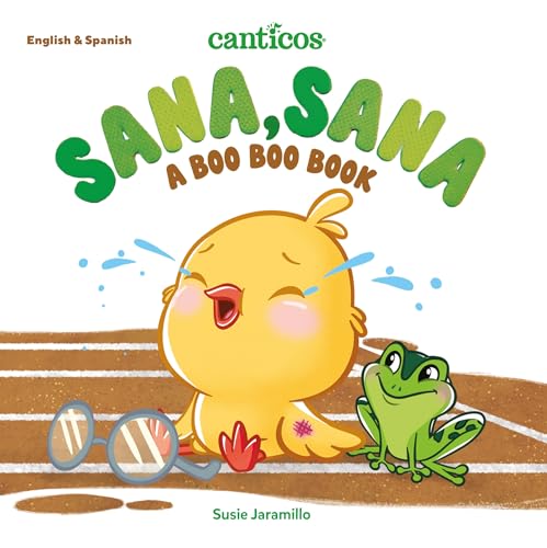 Canticos Sana, Sana: A Boo Boo Book (Canticos Bilingual Nursery Rhymes)