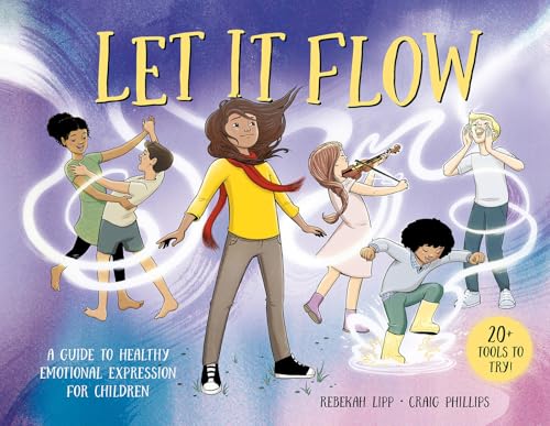 Let it Flow: A guide to healthy emotional release for children