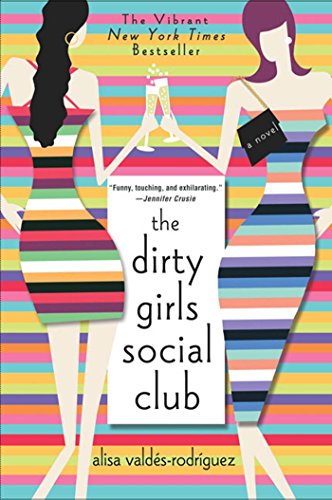 The Dirty Girls Social Club: A Novel