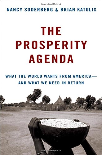 The Prosperity Agenda: What the World Wants from America--and What We Need in Return