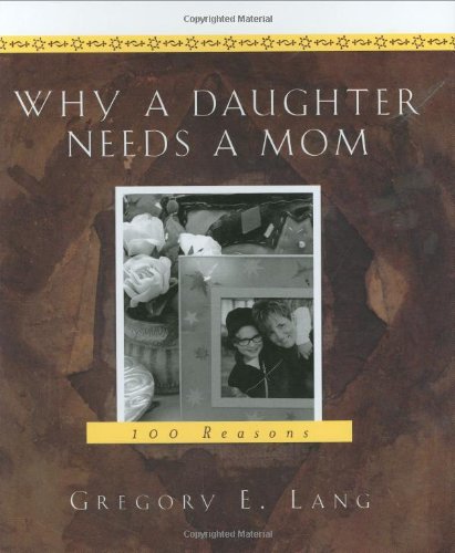 Why a Daughter Needs a Mom: 100 Reasons