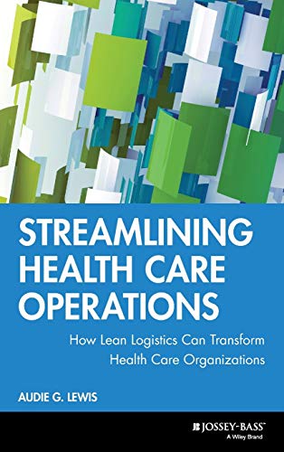 Streamlining Health Care Operations: How Lean Logistics Can Transform Organizations