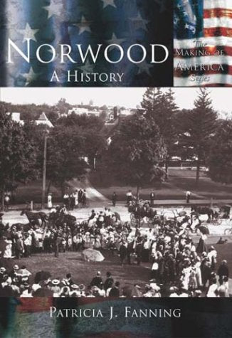 Norwood:   A History    (MA)   (Making  of  America)