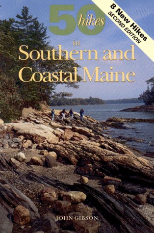 50 Hikes in Southern & Coastal Maine (Fifty Hikes Series)