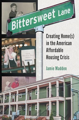 Bittersweet Lane: Creating Home(s) in the American Affordable Housing Crisis