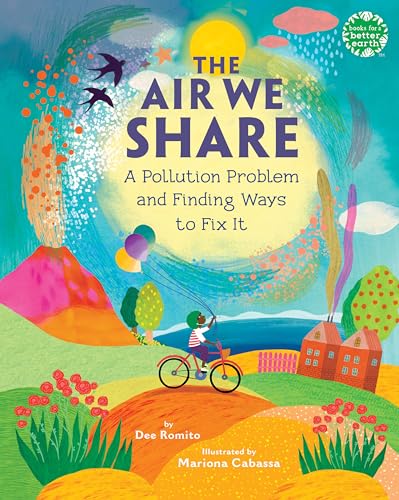 The Air We Share: A Pollution Problem and Finding Ways to Fix It (Books for a Better Earth)