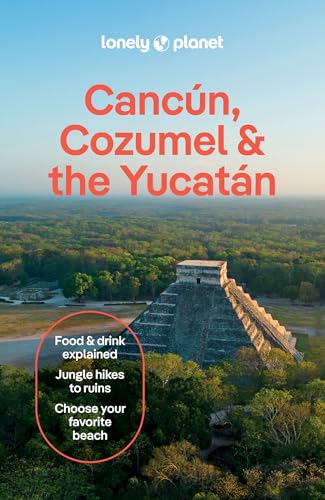 Lonely Planet Cancun, Cozumel & the Yucatan (Travel Guide)