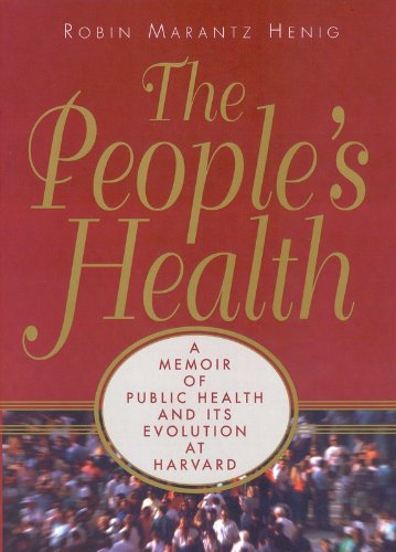 The People's Health: A Memoir of Public Health and Its Evolution at Harvard