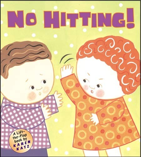 No Hitting!: A Lift-the-Flap Book (Karen Katz Lift-the-Flap Books)