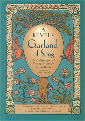 A Revels Garland of Song: In Celebration of Spring, Summer & Autumn