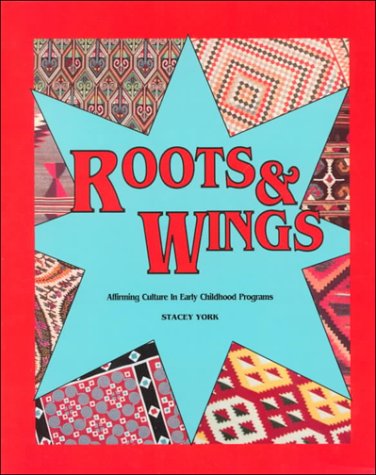 Roots and Wings: Affirming Culture in Early Childhood Programs