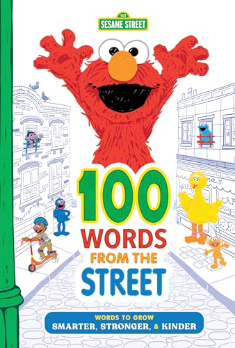 100 Words from the Street: Teach Kids to Grow Smarter, Stronger, & Kinder with Elmo and Friends (Sesame Street Scribbles)