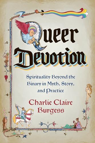 Queer Devotion: Spirituality Beyond the Binary in Myth, Story, and Practice
