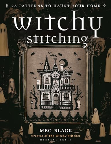Witchy Stitching: 25 Patterns to Haunt Your Home