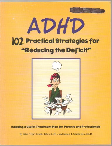 Adhd: 102 Practical Strategies for 'Reducing the Deficit'