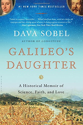 Galileo's Daughter: A Historical Memoir of Science, Faith, and Love