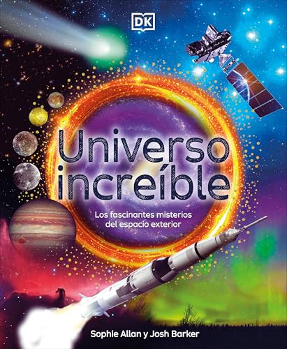 Universo increible (Amazing Space) (DK Amazing Earth) (Spanish Edition)