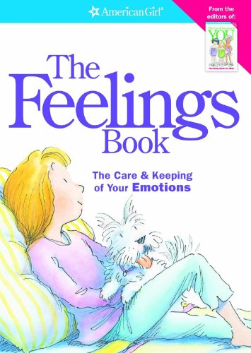 The Feelings Book: The Care & Keeping of Your Emotions (American Girl)