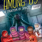 Among Us: A Traitor in Space