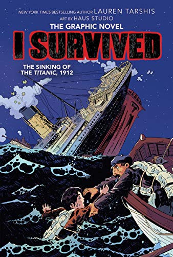 I Survived The Sinking of the Titanic, 1912 (I Survived Graphic Novels)