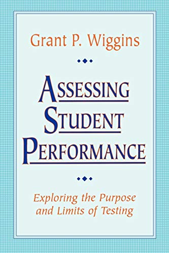 Assessing Student Performance: Exploring the Purpose and Limits of Testing