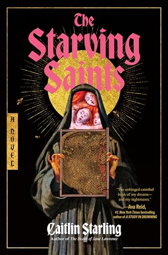 The Starving Saints: A Dark Medieval Tale of Survival, Divine Intervention, and Unraveling Mysteries Amidst a Castle's Descent into Madness―Perfect for Summer Reading