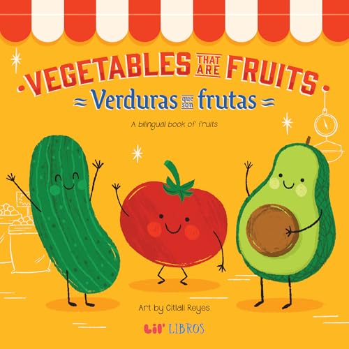Vegetables That Are Fruits: A Bilingual Fruits Book (Lil' Libros Bilingual Book)