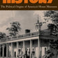 Domesticating History: The Political Origins of America's House Museums