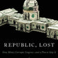 Republic, Lost: How Money Corrupts Congress--and a Plan to Stop It