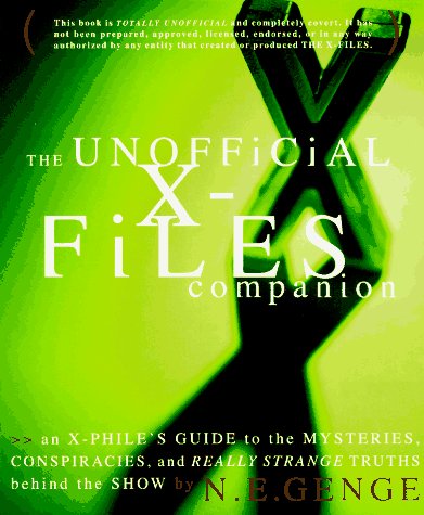 The Unofficial X-Files Companion: An X-Phile's Guide to the Mysteries, Conspiracies, and Really Strange Truths Behind the Show