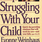 Stop Struggling With Your Child: Quick-Tip Parenting Solutions That Will Work for You-And Your Kids Ages 4 to 12