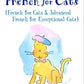 The Complete French for Cats: (French for Cats and Advanced French for Exceptional Cats)