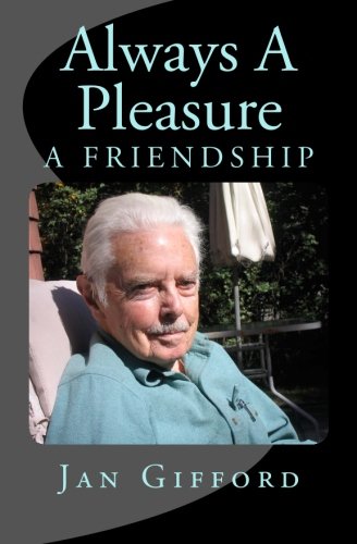 Always A Pleasure: Mortality, Friendship, Alzheimer's, Loss