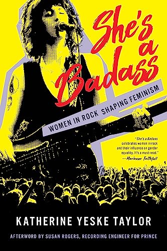 She's a Badass: Women in Rock Shaping Feminism