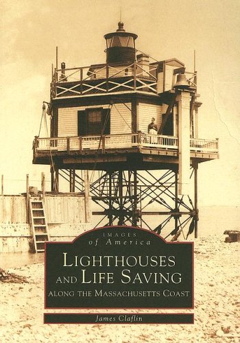 Lighthouses and Life Saving Along the Massachusetts Coast (MA) (Images of America)