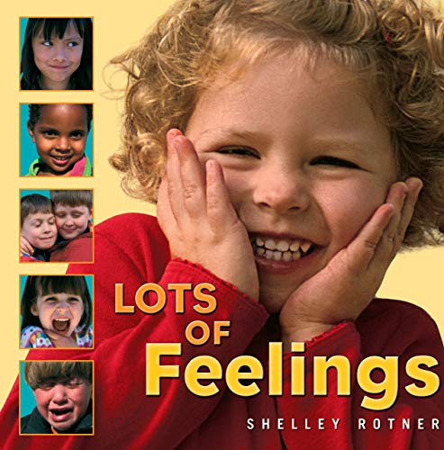 Lots of Feelings (Shelley Rotner's Early Childhood Library) (Shelley Rotner's Early Childhood Library (Paperback))