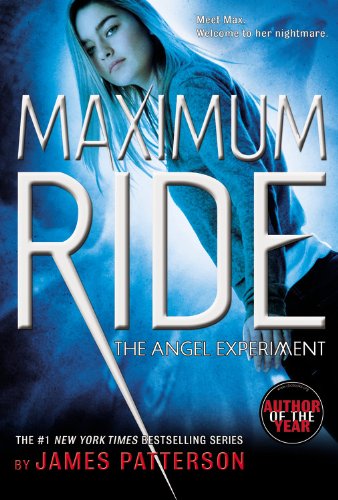 The Angel Experiment (Maximum Ride, Book 1)