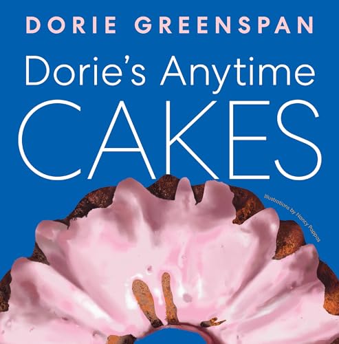 Dorie’s Anytime Cakes