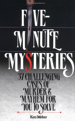 Five-Minute Mysteries: 37 Challenging Cases of Murder and Mayhem for You to Solve