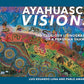 Ayahuasca Visions: The Religious Iconography of a Peruvian Shaman--Unveiling the sacred mysteries of Ayahuasca