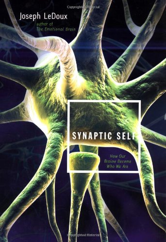 Synaptic Self: How Our Brains Become Who We Are