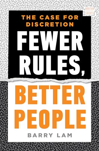 Fewer Rules, Better People: The Case for Discretion (A Norton Short)