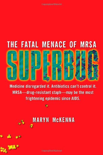 Superbug: The Fatal Menace of MRSA